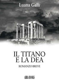Il titano e la dea - Librerie.coop Il titano e la dea - Librerie.coop