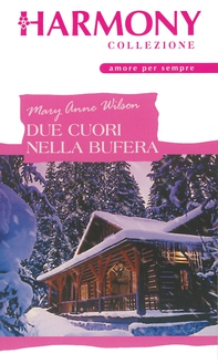 Due cuori nella bufera - Librerie.coop Due cuori nella bufera - Librerie.coop