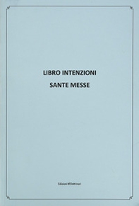 Libro intenzioni. Sante messe - Librerie.coop Libro intenzioni. Sante messe - Librerie.coop
