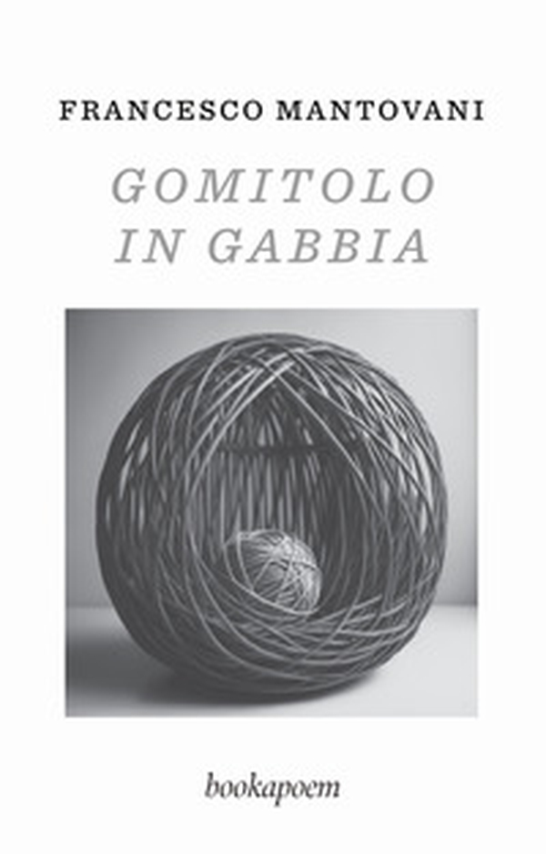Gomitolo in gabbia - Librerie.coop Gomitolo in gabbia - Librerie.coop