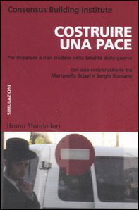 Costruire una pace. Per imparare a non credere nella fatalità delle guerre - Librerie.coop