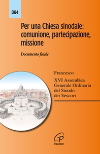 Per una Chiesa sinodale: comunione, partecipazione, missione. Documento finale - Librerie.coop Per una Chiesa sinodale: comunione, partecipazione, missione. Documento finale - Librerie.coop
