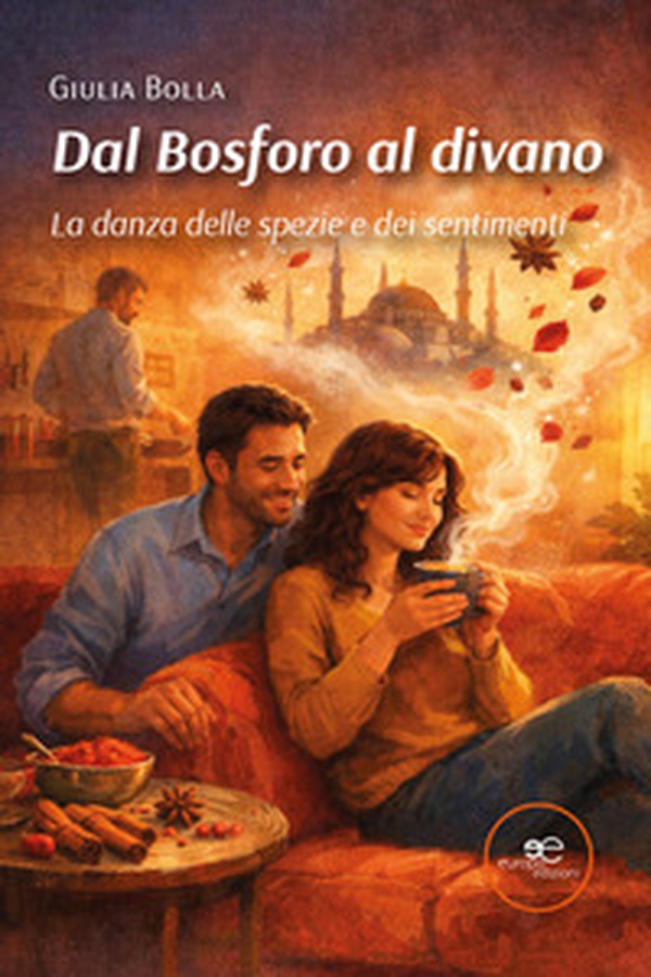Dal Bosforo al divano. La danza delle spezie e dei sentimenti - Librerie.coop