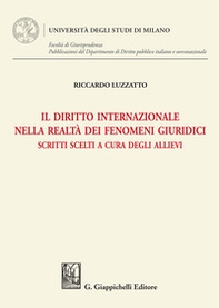 Il diritto internazionale nella realtà dei fenomeni giuridici. Scritti scelti a cura degli allievi - Librerie.coop Il diritto internazionale nella realtà dei fenomeni giuridici. Scritti scelti a cura degli allievi - Librerie.coop