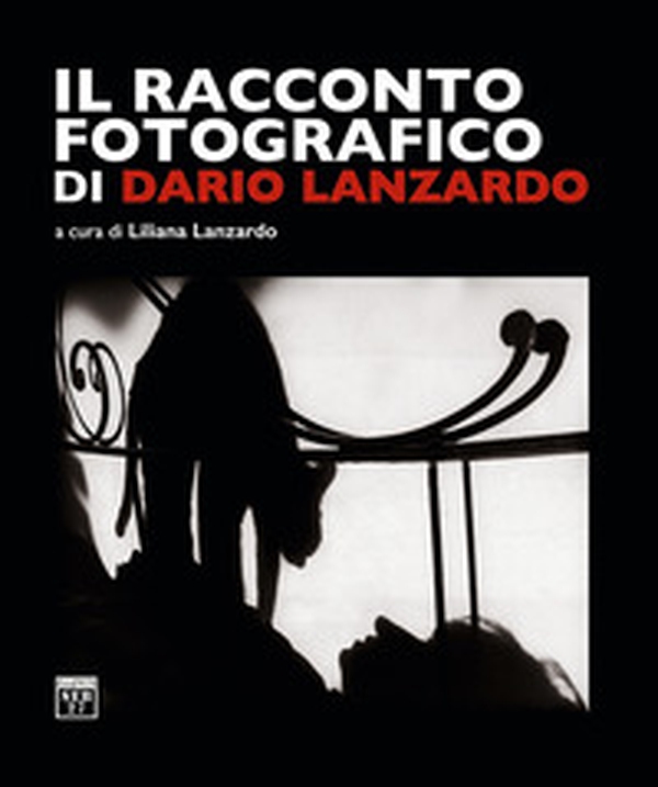 Il racconto fotografico di Dario Lanzardo - Librerie.coop Il racconto fotografico di Dario Lanzardo - Librerie.coop
