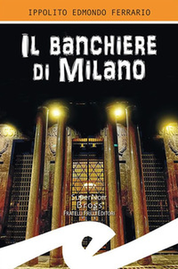 Il banchiere di Milano - Librerie.coop Il banchiere di Milano - Librerie.coop