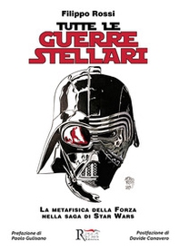 Tutte le Guerre Stellari. La metafisica della Forza nella saga di Star Wars - Librerie.coop Tutte le Guerre Stellari. La metafisica della Forza nella saga di Star Wars - Librerie.coop