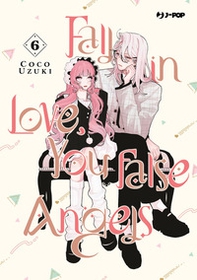 Fall in love, you false angels - Vol. 6 - Librerie.coop