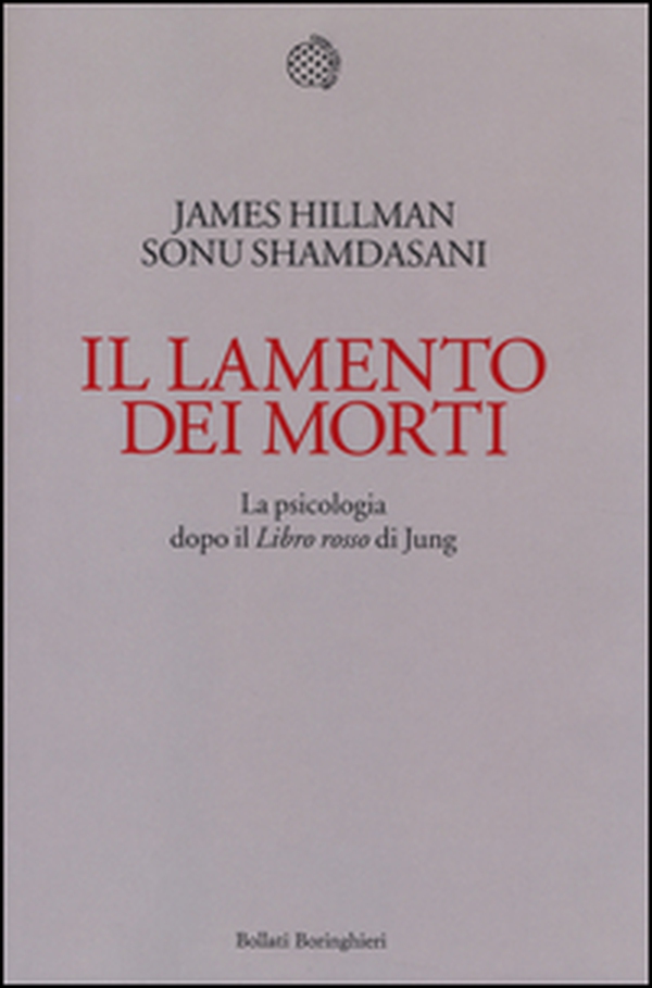Il lamento dei morti. La psicologia dopo «Il libro rosso» di Jung - Librerie.coop Il lamento dei morti. La psicologia dopo «Il libro rosso» di Jung - Librerie.coop