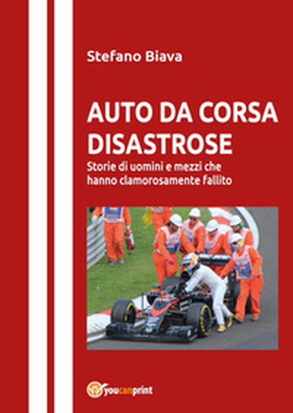 Auto da corsa disastrose. Storie di uomini e mezzi che hanno clamorosamente fallito - Librerie.coop Auto da corsa disastrose. Storie di uomini e mezzi che hanno clamorosamente fallito - Librerie.coop