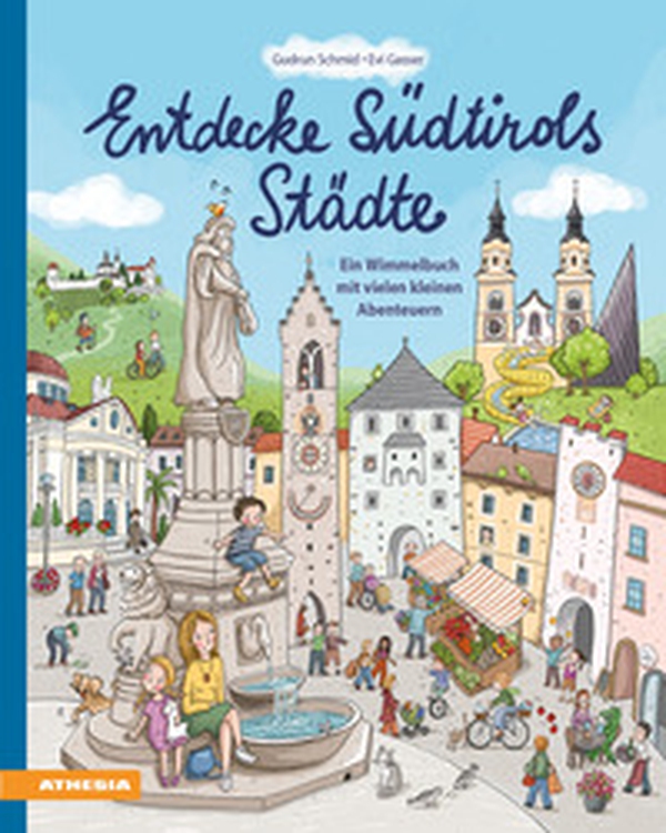 Entdecke Südtirols Städte. Ein Wimmelbuch mit vielen kleinen Abenteuern - Librerie.coop Entdecke Südtirols Städte. Ein Wimmelbuch mit vielen kleinen Abenteuern - Librerie.coop