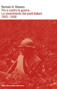 Pro e contro la guerra. Lo smarrimento dei poeti italiani. 1915-1918 - Librerie.coop
