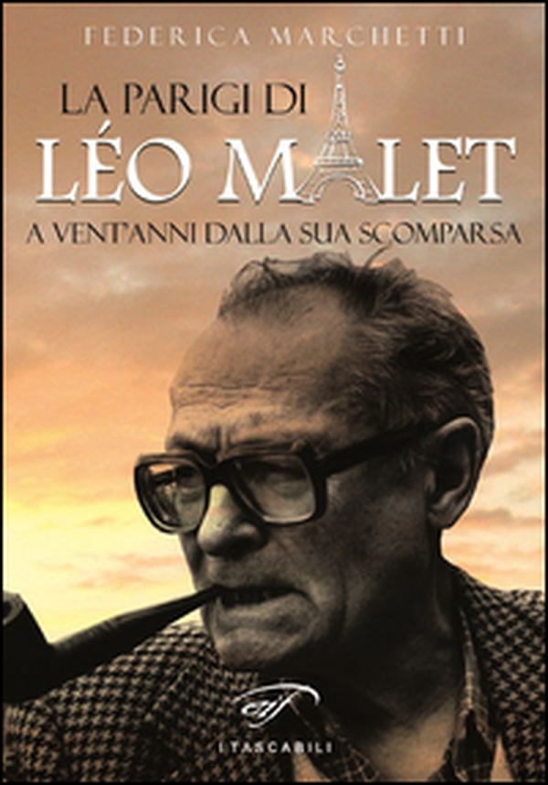 La Parigi di Léo Malet. A vent'anni dalla sua scomparsa - Librerie.coop La Parigi di Léo Malet. A vent'anni dalla sua scomparsa - Librerie.coop