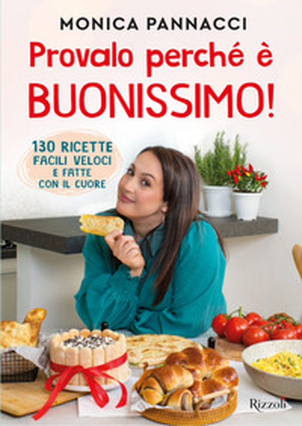 Provalo perché è buonissimo! 130 ricette facili, veloci e fatte con il cuore - Librerie.coop Provalo perché è buonissimo! 130 ricette facili, veloci e fatte con il cuore - Librerie.coop