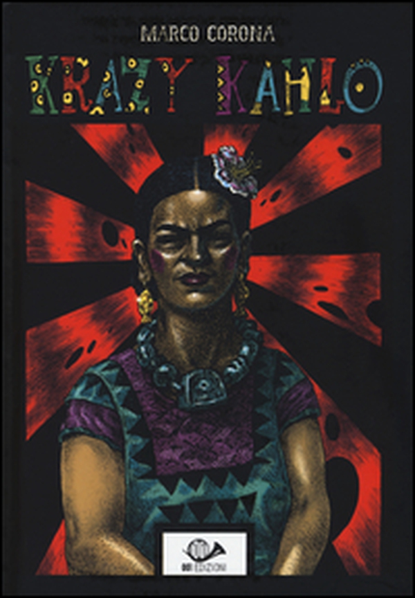 Krazy Kahlo - Librerie.coop Krazy Kahlo - Librerie.coop