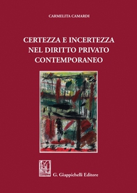 Certezza e incertezza nel diritto privato contemporaneo - Librerie.coop