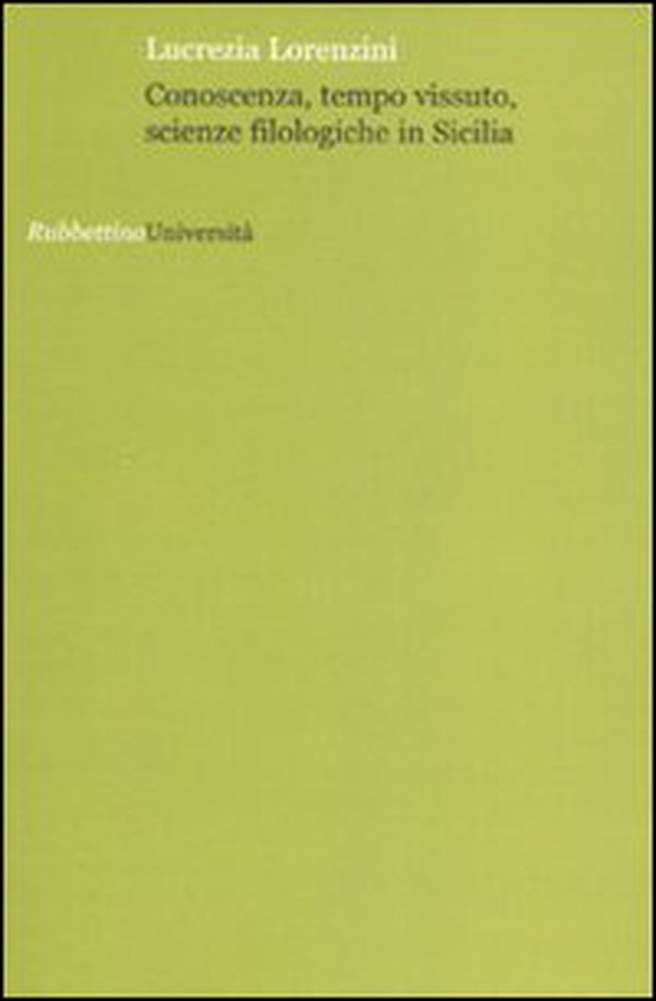Conoscenza, tempo vissuto, scienze filologiche in Sicilia - Librerie.coop Conoscenza, tempo vissuto, scienze filologiche in Sicilia - Librerie.coop