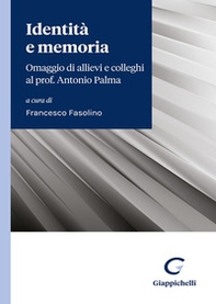 Identità e memoria. Omaggio di allievi e colleghi al prof. Antonio Palma - Librerie.coop
