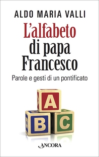 L'alfabeto di Papa Francesco - Librerie.coop