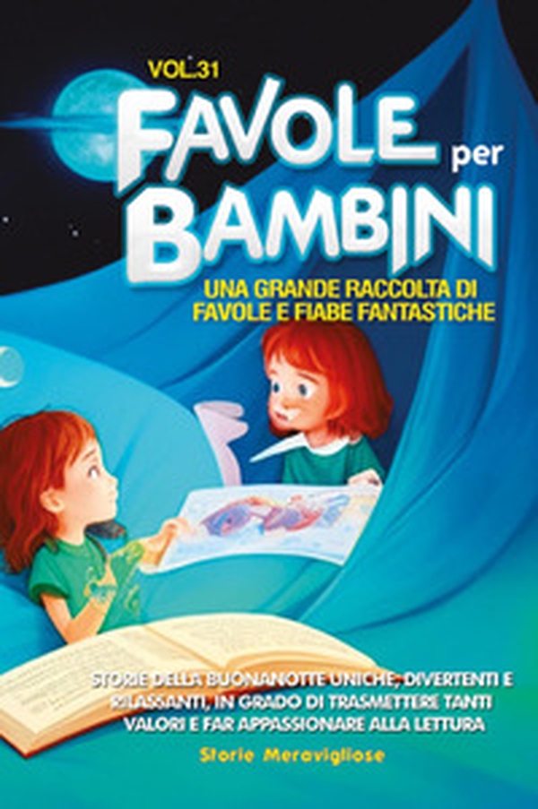 Favole per bambini. Una grande raccolta di favole e fiabe fantastiche - Vol. 31 - Librerie.coop Favole per bambini. Una grande raccolta di favole e fiabe fantastiche - Vol. 31 - Librerie.coop