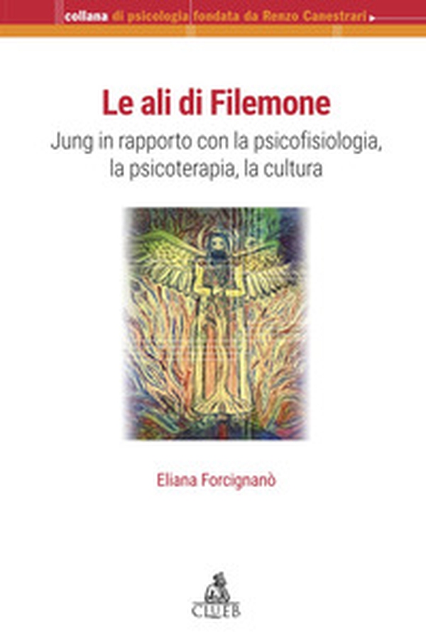 Le ali di Filemone. Jung in rapporto con la psicofisiologia, la psicoterapia, la cultura - Librerie.coop Le ali di Filemone. Jung in rapporto con la psicofisiologia, la psicoterapia, la cultura - Librerie.coop