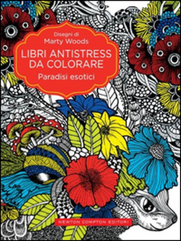 Paradisi esotici. Libri antistress da colorare - Librerie.coop Paradisi esotici. Libri antistress da colorare - Librerie.coop
