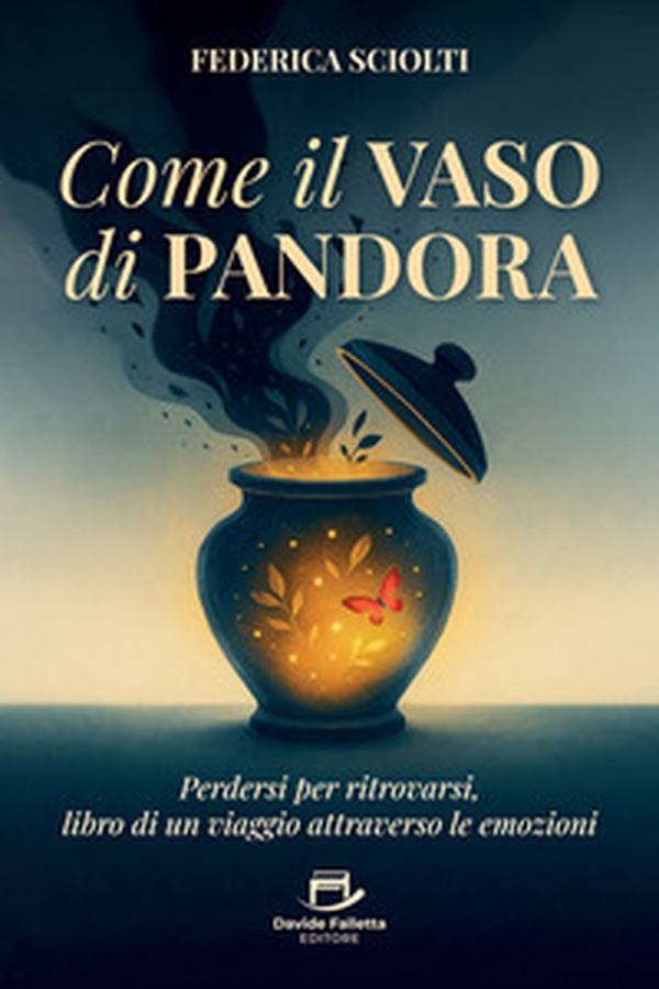 Come il vaso di Pandora. Perdersi per ritrovarsi, libro di un viaggio attraverso le emozioni - Librerie.coop