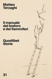 Il manuale del fosforo e dei fiammiferi - Librerie.coop