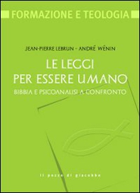 Le leggi per essere umano. Bibbia e psicoanalisi a confronto - Librerie.coop