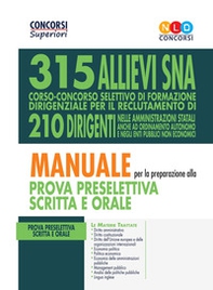Concorso 315 allievi dirigenti SNA. Manuale per la preparazione alla prova preselettiva scritta e orale - Librerie.coop