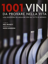 1001 vini da provare nella vita. Una selezione dei migliori vini da tutto il mondo - Librerie.coop