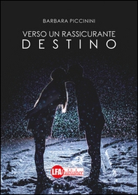Verso un rassicurante destino - Librerie.coop