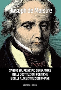 Saggio sul principio generatore delle costituzioni politiche e delle altre istituzioni umane - Librerie.coop