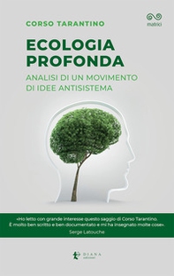 Ecologia profonda. Analisi di un movimento di idee antisistema - Librerie.coop