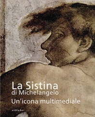 La Sistina di Michelangelo. Un'icona multimediale - Librerie.coop
