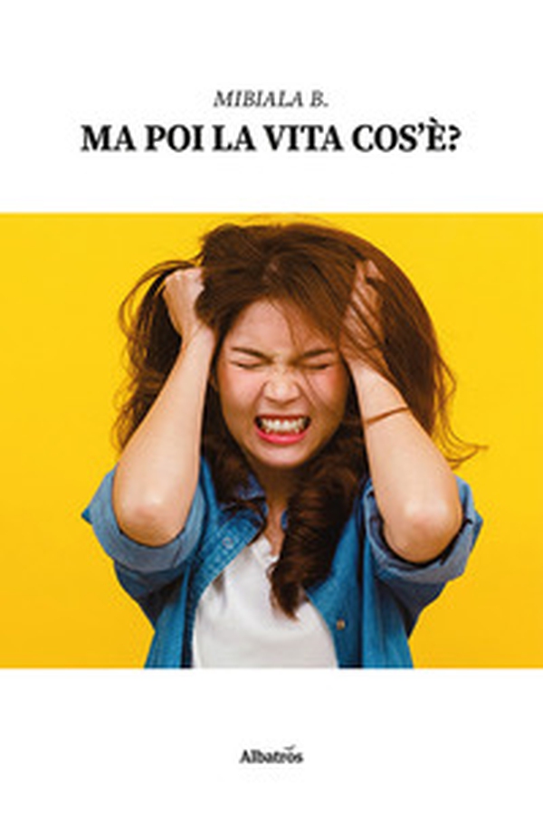 Ma poi la vita cos'è? - Librerie.coop Ma poi la vita cos'è? - Librerie.coop