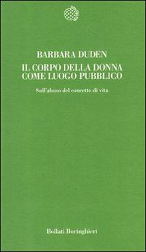 Il corpo della donna come luogo pubblico. Sull'abuso del concetto di vita - Librerie.coop Il corpo della donna come luogo pubblico. Sull'abuso del concetto di vita - Librerie.coop