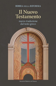Bibbia della Riforma. Il Nuovo Testamento. Nuova traduzione dal testo greco - Librerie.coop