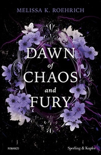 Dawn of chaos and fury. Ediz. italiana - Librerie.coop