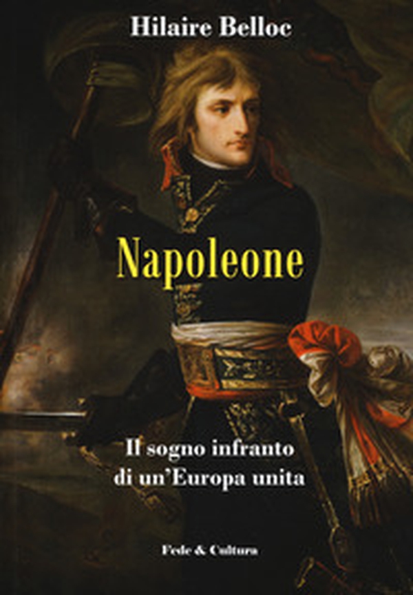 Napoleone. Il sogno infranto di un'Europa unita - Librerie.coop