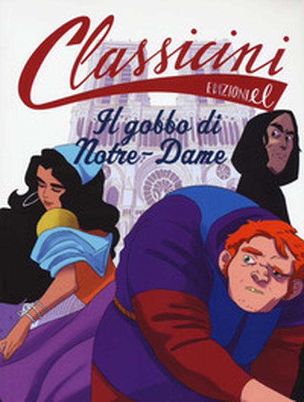 Il gobbo di Notre-Dame da Victor Hugo. Classicini - Librerie.coop Il gobbo di Notre-Dame da Victor Hugo. Classicini - Librerie.coop