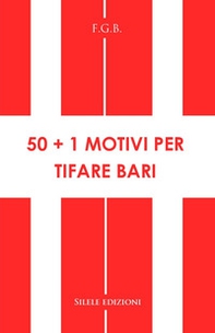 50+1 motivi per tifare Bari - Librerie.coop