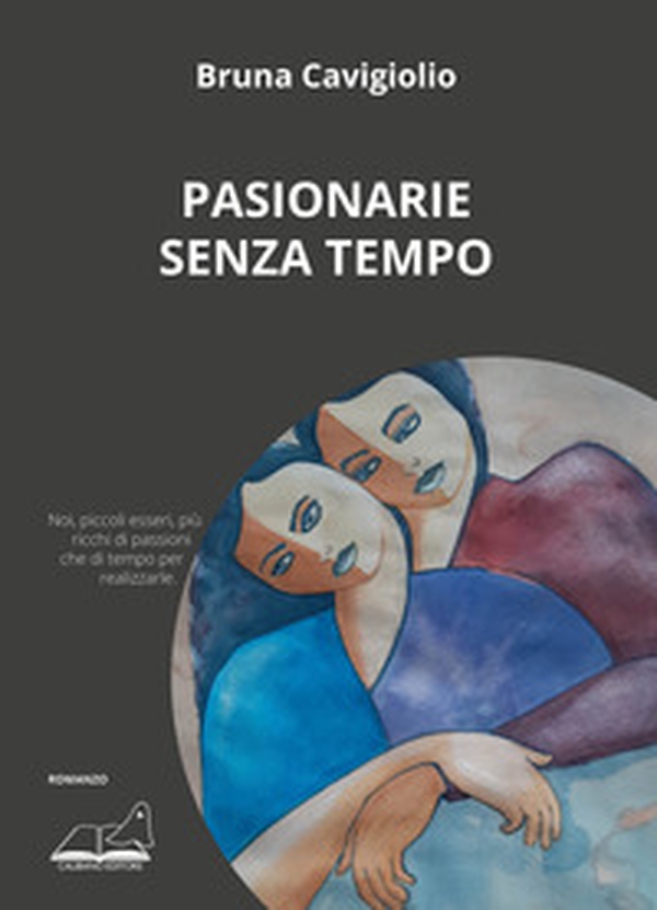 Pasionarie senza tempo - Librerie.coop Pasionarie senza tempo - Librerie.coop