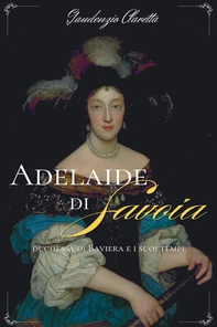 Adelaide di Savoia - Librerie.coop