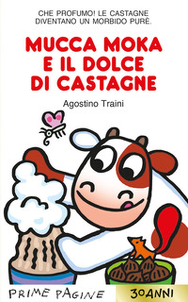 Mucca Moka e il dolce di castagne. Stampatello maiuscolo - Librerie.coop Mucca Moka e il dolce di castagne. Stampatello maiuscolo - Librerie.coop