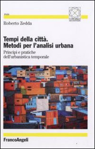 Tempi della città. Metodi per l'analisi urbana. Principi e pratiche dell'urbanistica temporale - Librerie.coop