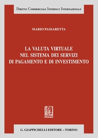 La valuta virtuale nel sistema dei servizi di pagamento e di investimento - Librerie.coop