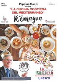 «La cucina italiana della costiera del Mediterraneo». La Romagna. Riconosciuta patrimonio culturale immateriale dall'Unesco - Librerie.coop