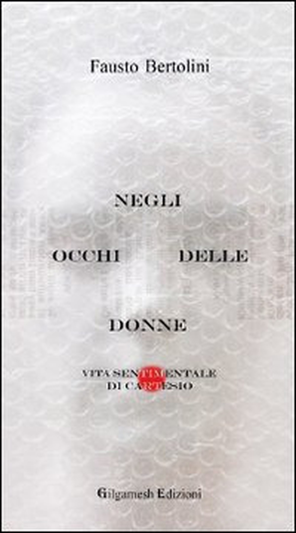 Negli occhi delle donne. Vita sentimentale di Cartesio - Librerie.coop Negli occhi delle donne. Vita sentimentale di Cartesio - Librerie.coop