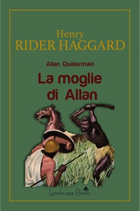 La moglie di Allan. Allan Quatermain - Librerie.coop La moglie di Allan. Allan Quatermain - Librerie.coop